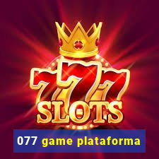 077 game plataforma